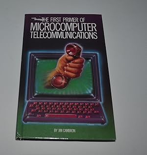 The First Primer of Microcomputer Telecommunications