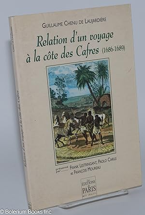 Relation d'un voyage a la cote des Cafres 1686-1689. Edition etablie, annotee et commentee par Em...