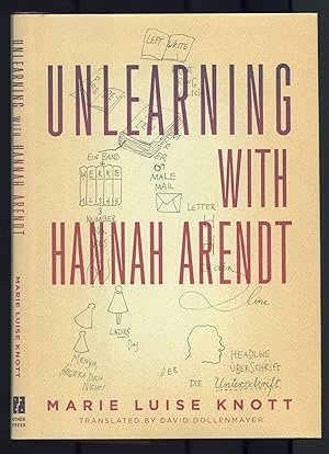 Bild des Verkäufers für Unlearning with Hannah Arendt zum Verkauf von Between the Covers-Rare Books, Inc. ABAA
