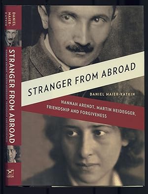 Seller image for Stranger from Abroad: Hannah Arendt, Martin Heidegger, Friendship and Forgiveness for sale by Between the Covers-Rare Books, Inc. ABAA