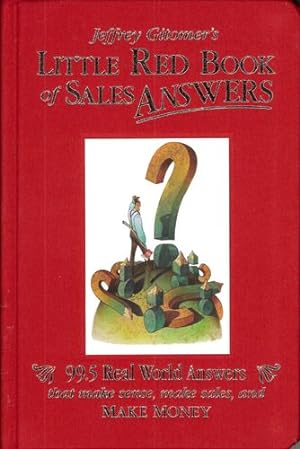 Seller image for Jeffrey Gitomer's Little Red Book of Sales Answers: 99.5 Real World Answers That Make Sense, Make Sales, and Make Money by Jeffrey Gitomer [Hardcover ] for sale by booksXpress