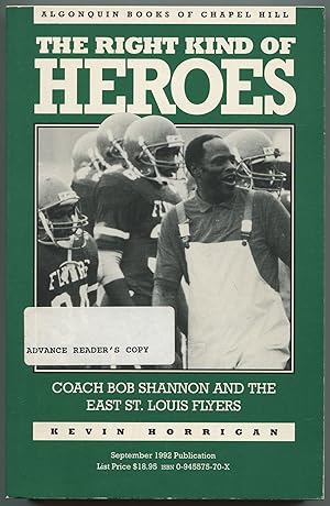 Bild des Verkufers fr The Right Kind of Heroes. Coach Bob Shannon and the East St. Louis Flyers zum Verkauf von Between the Covers-Rare Books, Inc. ABAA