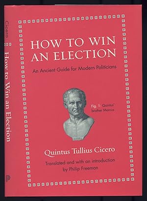 Bild des Verkufers fr How to Win an Election: An Ancient Guide for Modern Politicians zum Verkauf von Between the Covers-Rare Books, Inc. ABAA