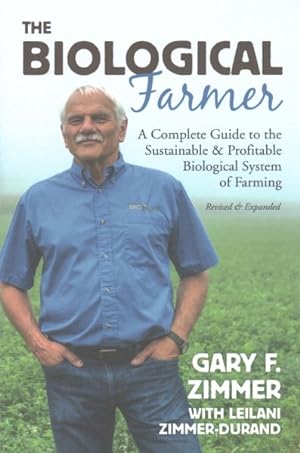 Seller image for Biological Farmer : A Complete Guide to the Sustainable & Profitable Biological System of Farming for sale by GreatBookPrices