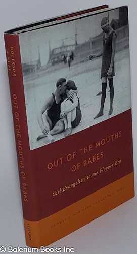 Image du vendeur pour Out of the Mouths of Babes: Girl Evangelists in the Flapper Era mis en vente par Bolerium Books Inc.