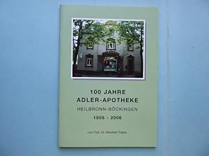 Seller image for 100 Jahre Adler-Apotheke Heilbronn-Bckingen 1906 - 2006 for sale by Antiquariat Heinzelmnnchen