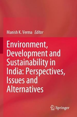 Bild des Verkufers fr Environment, Development and Sustainability in India: Perspectives, Issues and Alternatives zum Verkauf von AHA-BUCH GmbH