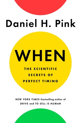 Seller image for When: The Scientific Secrets of Perfect Timing (Hardback or Cased Book) for sale by BargainBookStores