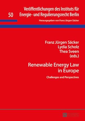 Bild des Verkufers fr Renewable energy law in Europe : challenges and perspectives / Franz Jrgen Scker/Lydia Scholz/Thea Sveen (eds.) / Institut fr Energie- und Regulierungsrecht Berlin: Verffentlichungen des Instituts fr Energie- und Regulierungsrecht Berlin ; Band 50 Challenges and Perspectives zum Verkauf von Bcher bei den 7 Bergen