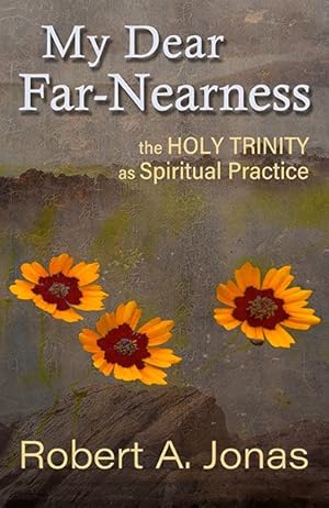 Seller image for My Dear Far-nearness : The Holy Trinity As a Spiritual Practice for sale by GreatBookPricesUK
