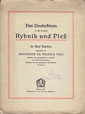 Das Deutschtum in den Kreisen Rybnik und Pless / Wilhelm Volz. In 5 Kt. dargest. unter Mitarb. vo...