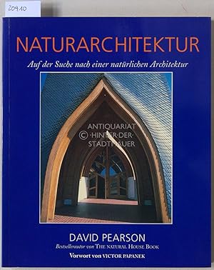 Naturarchitektur: Auf der Suche nach einer natürlichen Architektur. Vorw. v. Victor Papanek.