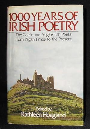 Seller image for 1000 Years of Irish Poetry: The Gaelic and Anglo-Irish Poets fro Pagan Times to the Present; Edited with an introduction by Kathleen Hoagland for sale by Classic Books and Ephemera, IOBA
