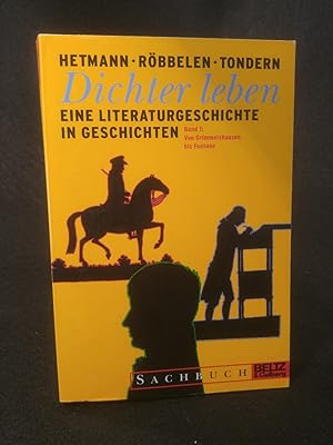 Seller image for Dichter leben. Band I [Neubuch] Band I: Von Grimmelshausen bis Fontane. Eine Literaturgeschichte in Geschichten for sale by ANTIQUARIAT Franke BRUDDENBOOKS