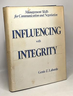 Influencing with Integrity (Management Skills for communication and negociation)