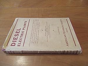 Seller image for Diesel Electrical Plants: A Practical Test On Characteristics Of Diesel Engines, Principles Of Diesel-Driven Generators, Governors, Voltage Regulators, Parallel Operation Of Generators, Installation And Maintenance Of Electric Equipment, Automatic Controls, Alarm Signals And Diesel Trains for sale by Arroyo Seco Books, Pasadena, Member IOBA