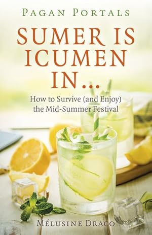 Imagen del vendedor de Sumer Is Icumen In : How to Survive and Enjoy the Mid-summer Festival a la venta por GreatBookPrices