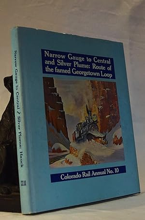 Seller image for NARROW GAUGE TO CENTRAL AND SILVER PLUME.The Colorado Rail Annual: A Journal of Railroad History in the Rocky Mountain West: Issue Number Ten for sale by A&F.McIlreavy.Buderim Rare Books