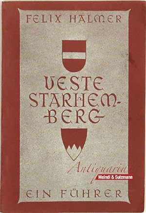 Die Feste Starhemberg in Niederösterreich. Ein Führer.