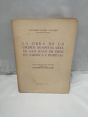 Immagine del venditore per La obra de la Orden Hospitalaria de San Juan de Dios en Amrica y Filipinas (Primera edicin) venduto da Libros Angulo