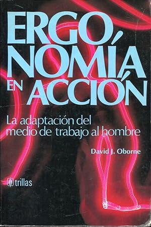 Seller image for Ergonoma en accin. La adaptacin del medio de trabajo al hombre for sale by Rincn de Lectura