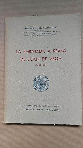 Seller image for LA EMBAJADA EN ROMA DE JUAN DE VEGA (1543 - 47). for sale by LIBRERIA ANTICUARIA LUCES DE BOHEMIA