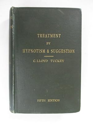 Image du vendeur pour Treatment By Hypnotism and Suggestion or Psycho-Therapeutics mis en vente par GREENSLEEVES BOOKS