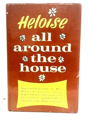 Bild des Verkufers fr Heloise All Around The House zum Verkauf von World of Rare Books