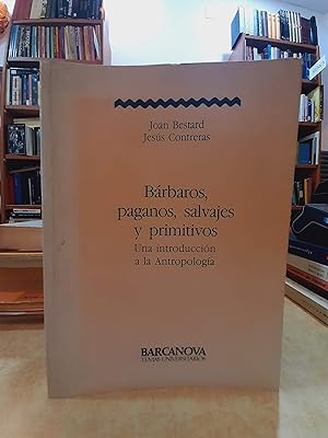 Imagen del vendedor de BRBAROS, PAGANOS, SALVAJES Y PRIMITIVOS. Una introduccin a la Antropologa. a la venta por LLIBRERIA KEPOS-CANUDA