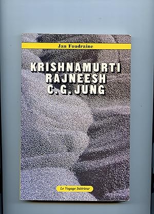 KRISHNAMURTI . RAJNEESH . C.G. JUNG . Traduit du néerlandais par Mélanie de Crée . Couverture : G...