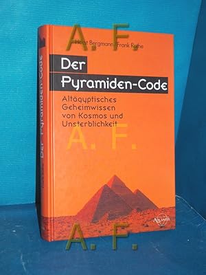 Seller image for Der Pyramiden-Code : altgyptisches Geheimwissen von Kosmos und Unsterblichkeit Horst Bergmann/Frank Rothe / Atlantis for sale by Antiquarische Fundgrube e.U.