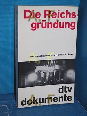 Seller image for Die Reichsgrndung Hrsg. von Helmut Bhme / dtv[-Taschenbcher] , 428 : dtv-dokumente for sale by Antiquarische Fundgrube e.U.