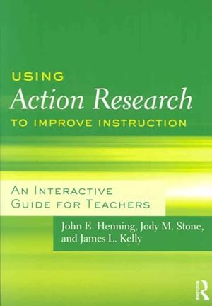 Image du vendeur pour Using Action Research to Improve Instruction : An Interactive Guide for Teachers mis en vente par GreatBookPricesUK