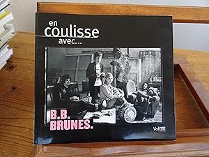 En Coulisse avec B.B. BRUNES.