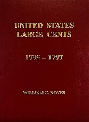 Immagine del venditore per UNITED STATES LARGE CENTS. VOLUME 2: 1795-1797 venduto da Kolbe and Fanning Numismatic Booksellers