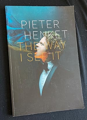 Seller image for Pieter Henket - The Way I See It for sale by Antiquariaat Digitalis