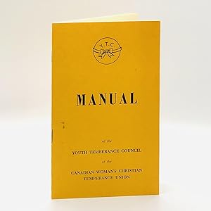 Manual of the Youth Temperance Council of the Canadian Woman's Christian Temperance Union
