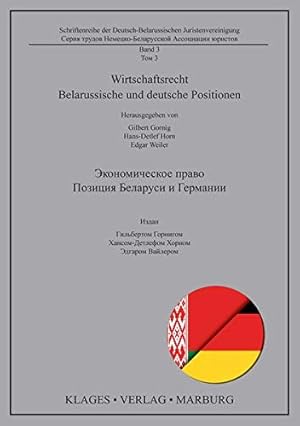 Seller image for Wirtschaftsrecht Belarussische und deutsche Positionen (Schriftenreihe der Deutsch-Belarussischen Juristenvereinigung) for sale by Gabis Bcherlager