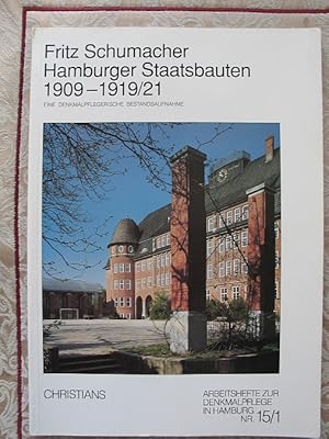 Fritz Schumacher. Hamburger Staatsbauten 1909-1919/21. Eine Denkmalpflegerische Bestandsaufnahme