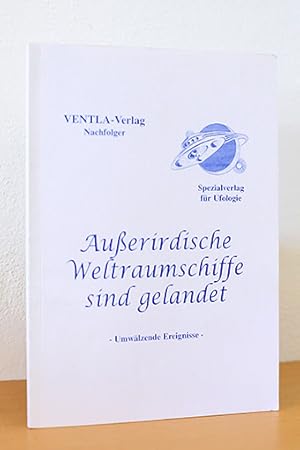 Seller image for Ausserirdische Weltraumschiffe sind gelandet - Umwlzende Ereignisse for sale by AMSELBEIN - Antiquariat und Neubuch