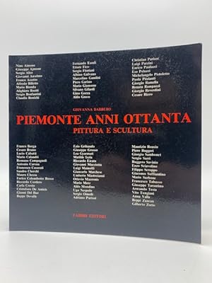 Seller image for Piemonte anni Ottanta. Pittura e scultura for sale by Coenobium Libreria antiquaria