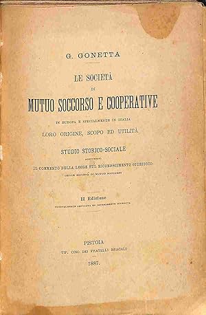 Le societa' di Mutuo soccorso e cooperative in Europa e specialmente in Italia. Loro origine, sco...