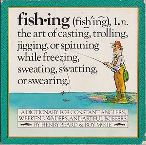 Bild des Verkufers fr FISHING: AN ANGLER'S DICTIONARY. By Henry Beard and Roy McKie. zum Verkauf von Coch-y-Bonddu Books Ltd