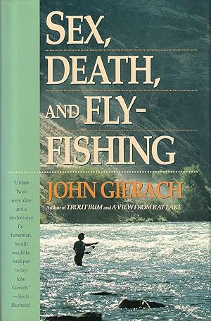 Seller image for SEX, DEATH, AND FLY-FISHING. By John Gierach. for sale by Coch-y-Bonddu Books Ltd