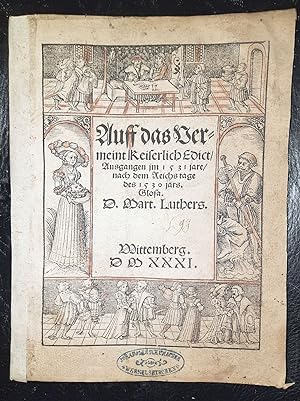 Auff das Vermeint Keiserlich Edict / Ausgangen im 1531 jare / nach dem Reichs tage des 1530 jars....
