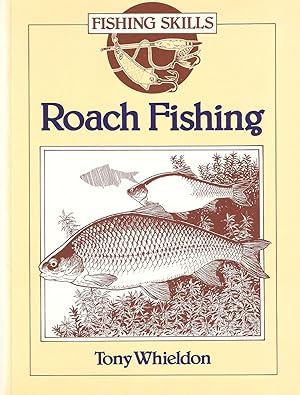 Seller image for FISHING SKILLS: ROACH FISHING. By Tony Whieldon. for sale by Coch-y-Bonddu Books Ltd