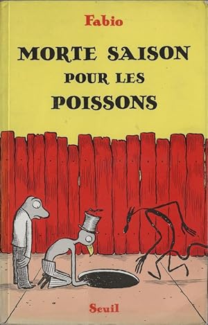 Image du vendeur pour Morte Saison pour les Poissons. ( Avec superbe dessin original, sign de Fabio Viscogliosi ). mis en vente par Librairie Victor Sevilla