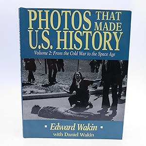 Seller image for Photos That Made U.S. History: Volume 2: From the Cold War to the Space Age for sale by Shelley and Son Books (IOBA)