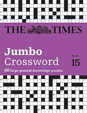 Bild des Verkufers fr The Times 2 Jumbo Crossword Book 15: 60 World-Famous Crossword Puzzles From The Times2 zum Verkauf von Redux Books