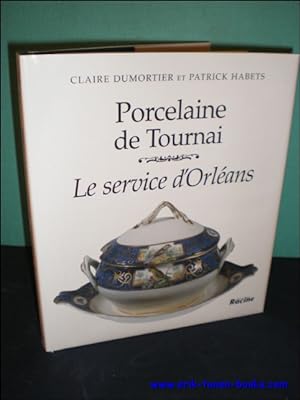 Imagen del vendedor de PORCELAINE DE TOURNAI. LE SERVICE D'ORLEANS, a la venta por BOOKSELLER  -  ERIK TONEN  BOOKS